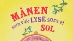 Månen som ville lyse som ei sol (Samlaget 2012)
