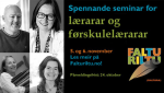 Seminardagane treff du mellom anna forfattar Terje Torkildsen, forfattar og fungerande forlagssjef i Samlaget, Ragnfrid Trohaug, Universitetslektor ved Lesesenteret, Trude Hoel og barnelitteraturformdlar Janne Karin Støylen.